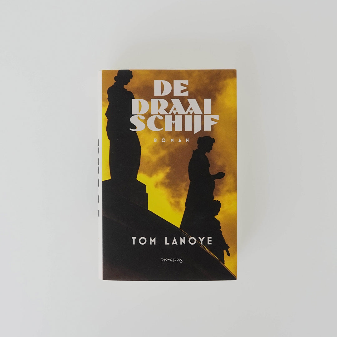 De draaischijf - roman van Tom Lanoye